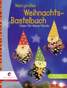 Couverture du produit · Mein großes Weihnachts-Bastelbuch: Ideen für kleine Hände