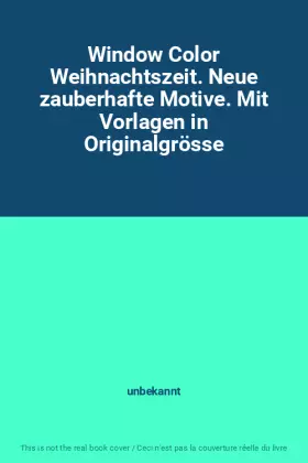 Couverture du produit · Window Color Weihnachtszeit. Neue zauberhafte Motive. Mit Vorlagen in Originalgrösse