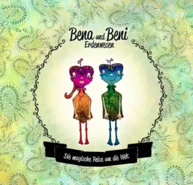 Couverture du produit · Bena und Beni - Erdenwesen: Die magische Reise um die Welt