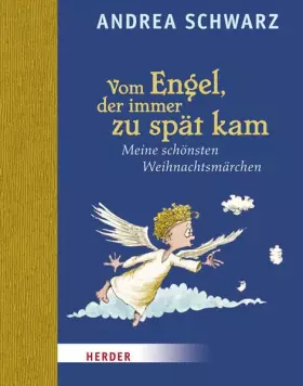 Couverture du produit · Vom Engel, der immer zu spät kam: Meine schönsten Weihnachtsmärchen