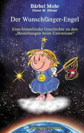 Couverture du produit · Der Wunschfänger-Engel: Eine himmlische Geschichte über die "Bestellungen beim Universum"