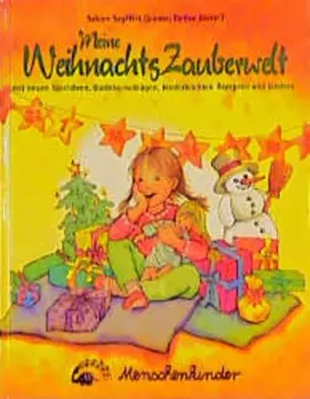 Couverture du produit · Meine WeihnachtsZauberwelt: Mit neuen Spielideen, Bastelvorschlägen, kinderleichten Rezepten und Liedern