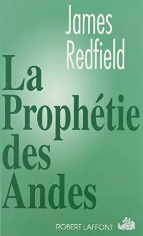Couverture du produit · La prophétie des Andes. : A la poursuite du manuscrit secret dans la jungle du Pérou