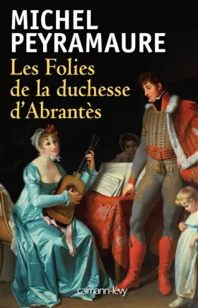Couverture du produit · Les Folies de la duchesse d'Abrantès