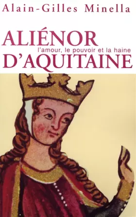 Couverture du produit · Aliénor d'Aquitaine : L'Amour, le pouvoir et la haine
