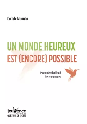 Couverture du produit · Un monde heureux est (encore) possible: Pour un éveil collectif des consciences