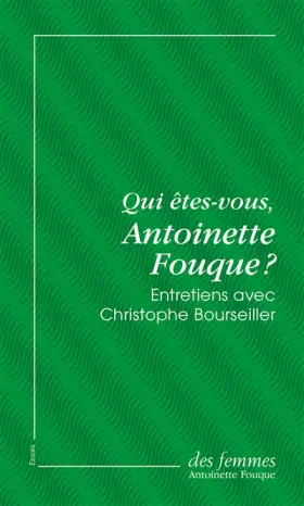 Couverture du produit · Qui êtes-vous, Antoinette Fouque ? (éd. poche): Entretiens avec Christophe Bourseiller
