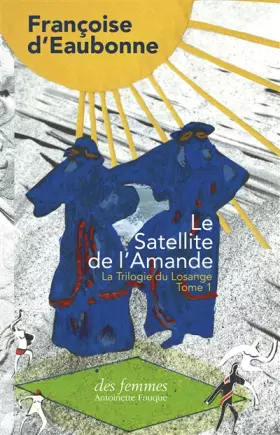 Couverture du produit · Le Satellite de l'Amande: La Trilogie du Losange - Tome I