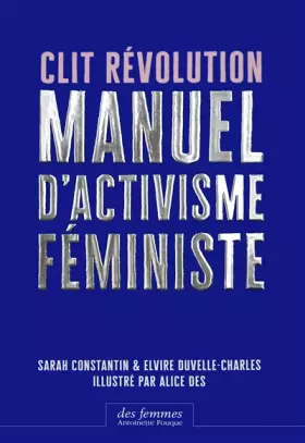 Couverture du produit · Clit Révolution: Manuel d'activisme féministe