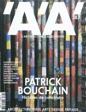 Couverture du produit · L'Architecture d'Aujourd'Hui N 387 - Patrick Bouchain : Histoires de Construire