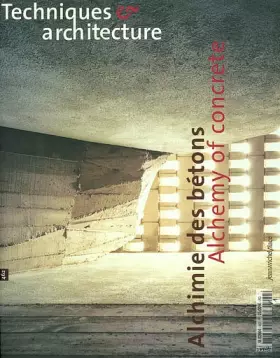 Couverture du produit · Techniques et architecture nø462 : alchimie des betons