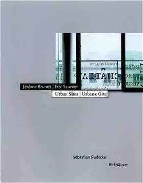 Couverture du produit · Jérôme Brunet, Eric Saunier - Urban Sites / Urbane Orte