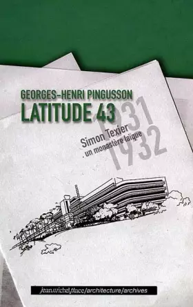 Couverture du produit · Georges-Henry Pingusson, Latitude 43 : Un monastère laïque