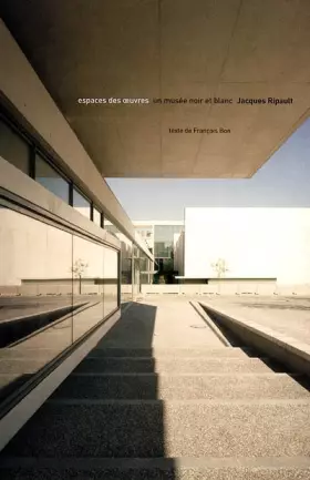 Couverture du produit · Espaces des oeuvres - Un musée noir et blanc