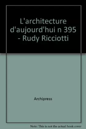 Couverture du produit · L'architecture d'aujourd'hui n 395 - Rudy Ricciotti