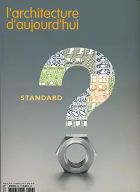 Couverture du produit · Standard, Architecture d'Aujourd'hui, no 353, juillet-août 2004