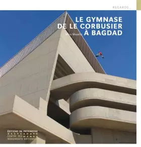 Couverture du produit · Le Gymnase de Le Corbusier à Bagdad