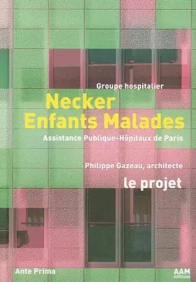 Couverture du produit · Necker Enfants Malades: Groupe hospitalier, Tome 1, Le projet