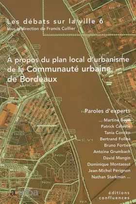 Couverture du produit · Les débats sur la ville, N°6 : A propos du plan local d'urbanisme de la Communauté urbaine de Bordeaux