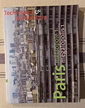 Couverture du produit · Techniques et architecture n467, paris metropole megalopolis 1