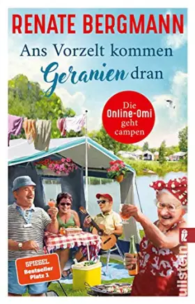 Couverture du produit · Ans Vorzelt kommen Geranien dran: Die Online-Omi geht campen | Ab auf den Zeltplatz mit Deutschlands bekanntester Twitter-Omi