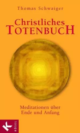 Couverture du produit · Christliches Totenbuch: Meditationen über Ende und Anfang