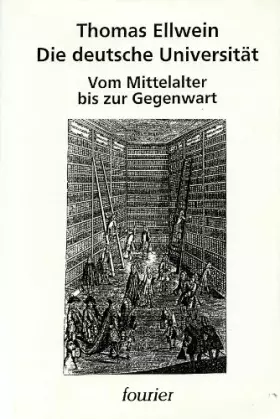 Couverture du produit · Die deutsche Universität. Vom Mittelalter bis zur Gegenwart