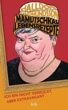 Couverture du produit · Mamutschkas Lebensrezepte: Ich bin nicht verrückt, aber extravagant