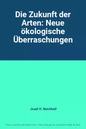 Couverture du produit · Die Zukunft der Arten: Neue ökologische Überraschungen