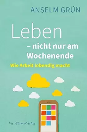 Couverture du produit · Leben - nicht nur am Wochenende. Wie Arbeit lebendig macht