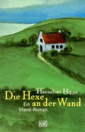 Couverture du produit · Die Hexe an der Wand: Ein Irland-Roman (KiWi)