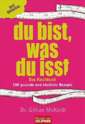 Couverture du produit · Du bist, was du isst Das Kochbuch (Mosaik bei Goldmann)