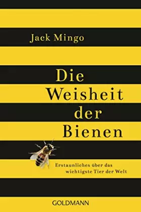 Couverture du produit · Die Weisheit der Bienen: Erstaunliches über das wichtigste Tier der Welt