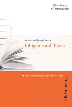 Couverture du produit · Oldenbourg Textausgaben - Texte, Kommentar und Materialien: Iphigenie auf Tauris