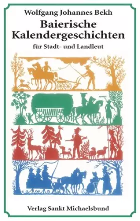 Couverture du produit · Baierische Kalendergeschichten: für Stadt- und Landleut