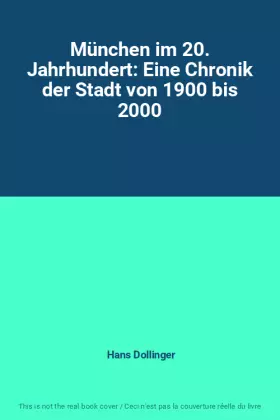 Couverture du produit · München im 20. Jahrhundert: Eine Chronik der Stadt von 1900 bis 2000