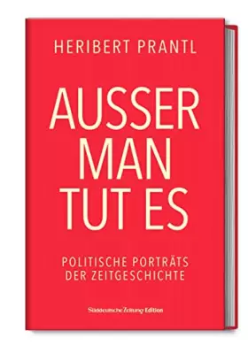 Couverture du produit · Außer man tut es: Politische Porträts der Zeitgeschichte