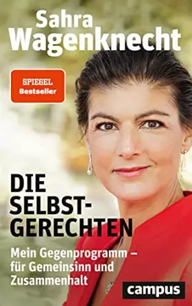 Couverture du produit · Die Selbstgerechten: Mein Gegenprogramm - für Gemeinsinn und Zusammenhalt