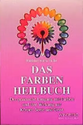 Couverture du produit · Das Farben-Heilbuch: Der praktische Umgang mit Farben und ihre Wirkung auf Körper, Seele und Geist. (Reihe Schangrila)