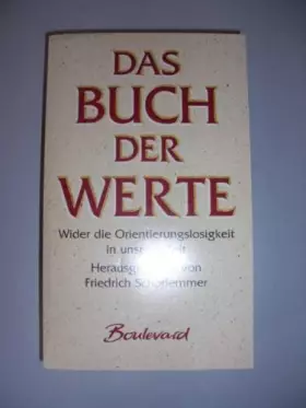 Couverture du produit · Das Buch der Werte : wider die Orientierungslosigkeit in unserer Zeit : herausgegeben von Friedrich Schorlemmer :