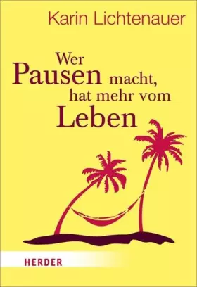 Couverture du produit · Wer Pausen macht, hat mehr vom Leben (HERDER spektrum)
