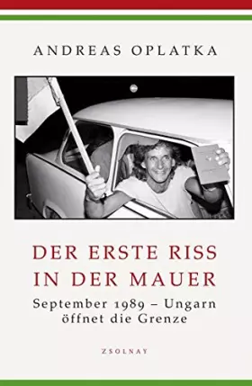 Couverture du produit · Der erste Riss in der Mauer: September 1989 - Ungarn öffnet die Grenze