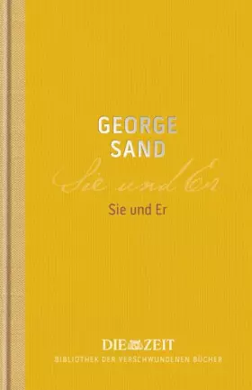 Couverture du produit · Sie und Er (Die ZEIT Bibliothek der verschwundenen Bücher / 12 wiederentdeckte Meisterwerke großer Erzähler)