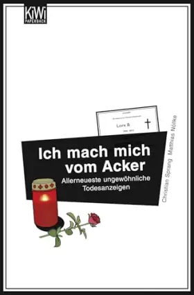 Couverture du produit · Ich mach mich vom Acker: Allerneueste ungewöhnliche Todesanzeigen