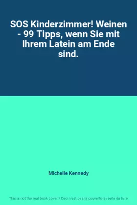 Couverture du produit · SOS Kinderzimmer! Weinen - 99 Tipps, wenn Sie mit Ihrem Latein am Ende sind.
