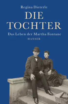 Couverture du produit · Die Tochter: Das Leben der Martha Fontane