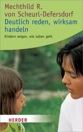 Couverture du produit · Deutlich reden - wirksam handeln: Kindern zeigen, wie Leben geht (HERDER spektrum)