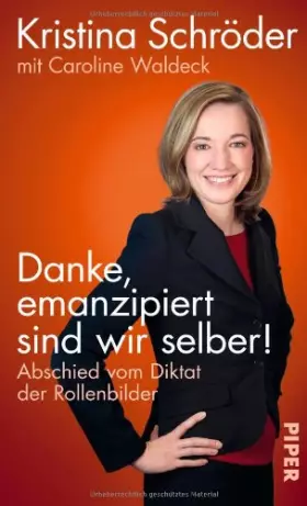 Couverture du produit · Danke, emanzipiert sind wir selber: Abschied vom Diktat der Rollenbilder