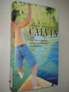 Couverture du produit · Calvin oder Wie ich versuchte, meine Großmutter zu bekehren