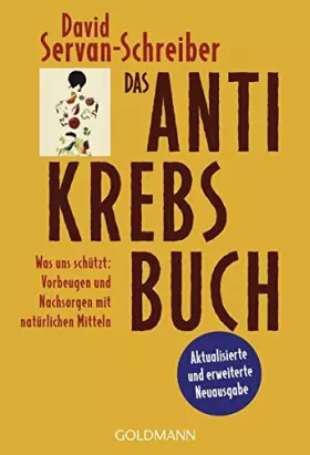 Couverture du produit · Das Antikrebs-Buch: Was uns schützt: Vorbeugen und Nachsorgen mit natürlichen Mitteln